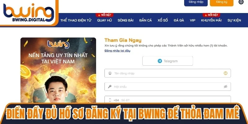 Điền đầy đủ hồ sơ đăng ký tại BWING để thỏa đam mê giải trí online
