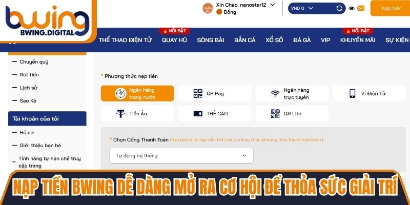 Nạp tiền BWING dễ dàng mở ra cơ hội để anh em thỏa sức giải trí