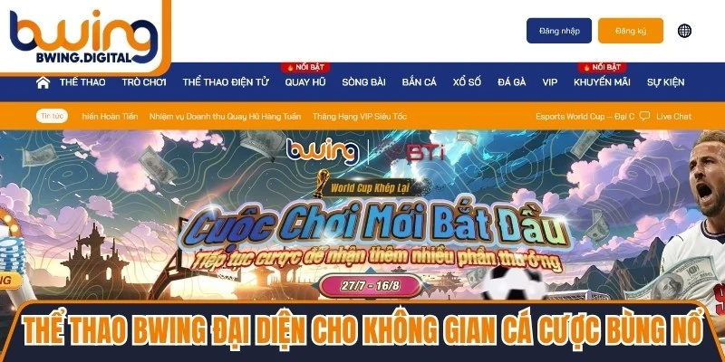 Thể thao BWING đại diện cho không gian cá cược bùng nổ bậc nhất